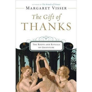 The Gift of Thanks: The Roots and Rituals of Gratitude