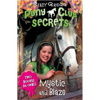 Mystic and Blaze. Stacy Gregg (Pony Club Secrets Special)