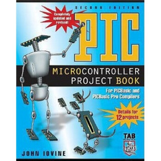 PIC Microcontroller Project Book: For PIC Basic and PIC Basic Pro Compliers