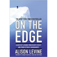 On The Edge: Leadership Lessons From Mount Everest And Other Extreme Environments