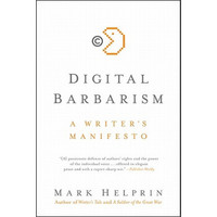 Digital Barbarism: A Writer's Manifesto