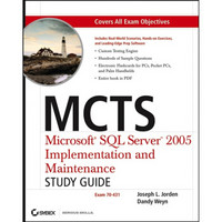 MCTS: Microsoft SQL Server 2005 Implementation and Maintenance Study Guide (Exam 70-431)