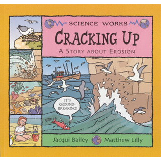 Cracking Up: A Story About Erosion (Science Works)