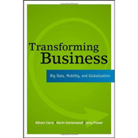 Transforming Business: Big Data, Mobility, and Globalization[转变业务：大数据、移动性和全球化]