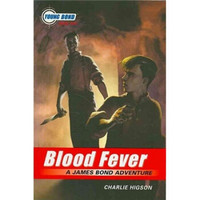 The Young Bond Series, Book Two: Blood Fever (A James Bond Adventure, new cover)