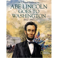 Abe Lincoln Goes to Washington, 1837-1865