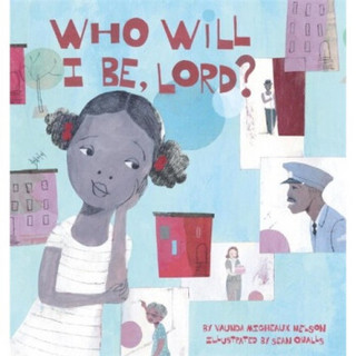 Who Will I Be, Lord? (Picture Book)