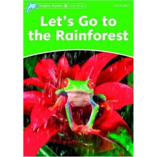 Dolphin Readers Level 3: Let's Go to the Rainforest[海豚读物 第三级 ：让我们去热带雨林]