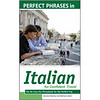 Perfect Phrases in Italian for Confident Travel: The No Faux-Pas Phrasebook for the Perfect Trip