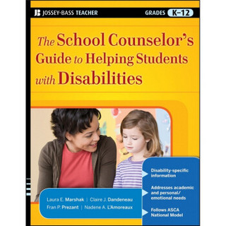 The School Counselor's Guide to Helping Students with Disabilities[帮助残疾学生的学校辅导员指南]