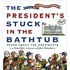The President's Stuck in the Bathtub: Poems About the Presidents
