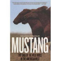 Mustang: The Saga of the Wild Horse in the American West