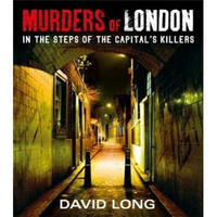 Murders of London: In the steps of the capital's killers