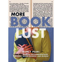 More Book Lust: Recommended Reading for Every Mood, Moment, and Reason