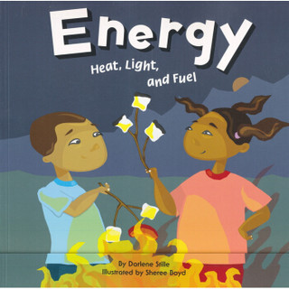 Energy: Heat, Light, and Fuel