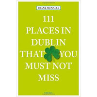 111 Places In Dublin That You Must Not Miss