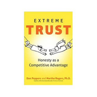 Extreme Trust: Honesty As a Competitive Advantage