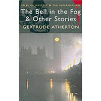 The Bell in the Fog and Other Stories (Tales of Mystery & the Supernatural)