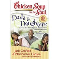 Chicken Soup for the Soul: Dads & Daughters