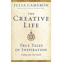 The Creative Life: True Tales of Inspiration