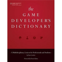 The Game Developer's Dictionary: A Multidisciplinary Lexicon for Professionals and Students