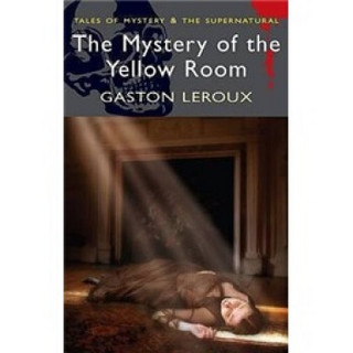 The Mystery of the Yellow Room (Mystery & Supernatural) (Tales of Mystery & the Supernatural)