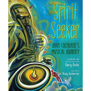 Spirit Seeker: John Coltrane's Musical Journey [Library Binding]