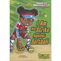 I Am on Strike Against Softball (Sports Illustrated Kids Victory School Superstars (Quality))
