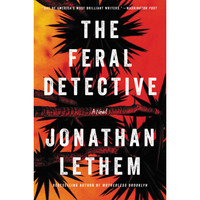 The Feral Detective A Novel