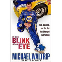 In the Blink of an Eye: Dale, Daytona, and the Day that Changed Everything