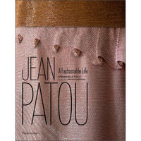 Jean Patou: A Fashionable Life
