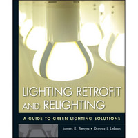Lighting Retrofit and Relighting: A Guide to Energy Efficient Lighting[照明改造手册]
