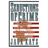 Seductions of Crime: Moral and Sensual Attractions in Doing Evil