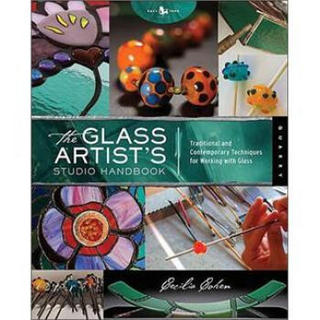 The Glass Artist's Studio Handbook: Traditional and Contemporary Techniques for Working with Glass