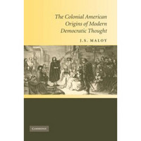 The Colonial American Origins of Modern Democratic Thought 美国殖民的当代民主思想起源