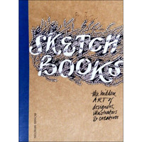 Sketchbooks: The Hidden Art of Designers, Illustrators, and Creatives 速写本