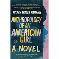 Anthropology of an American Girl: A Novel