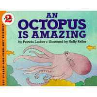 An Octopus Is Amazing (Let's-Read-and-Find-Out Science, Stage 2)