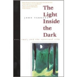 The Light Inside the Dark: Zen, Soul, and the Spiritual Life