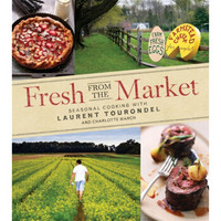 Fresh from the Market: Seasonal Cooking with Laurent Tourondel