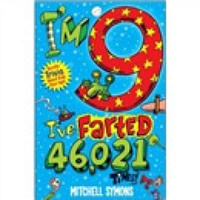 I'm 9 and I've Farted 46021 times!: Terrific Trivia about Kids Your Age