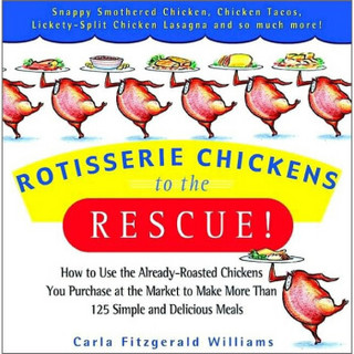 Rotisserie Chickens to the Rescue!