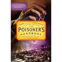 The Poisoner's Handbook: Murder and the Birth of Forensic Medicine in Jazz Age New York