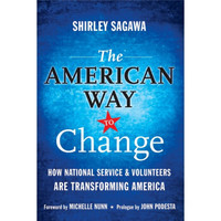 The American Way to Change: How National Service and Volunteers Are Transforming America