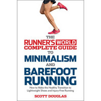 Runner's World Complete Guide to Minimalism and Barefoot Running