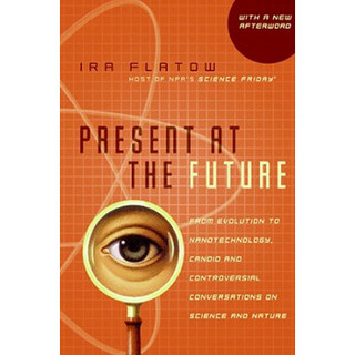 Present at the Future