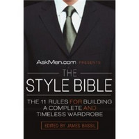 AskMen.com Presents The Style Bible: The 11 Rules for Building a Complete and Timeless Wardrobe