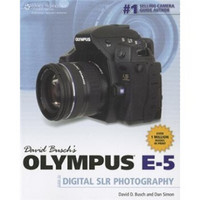 David Busch's Olympus E-5 Guide to Digital SLR Photography