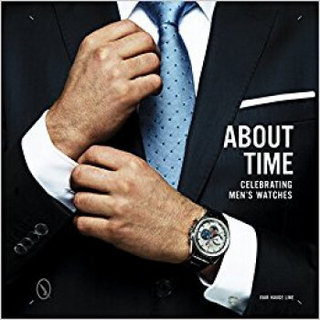 ABOUT TIME: Celebrating Men’s Watches