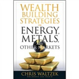 Wealth Building Strategies in Energy Metals and Other Markets[能源、金属和其他市场的财富积累策略]